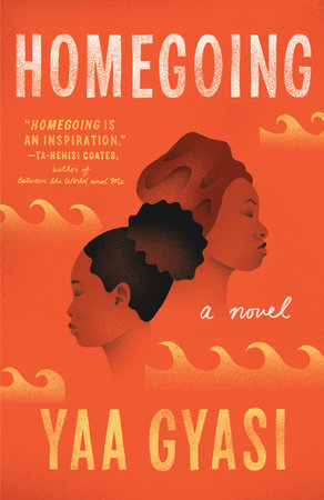 Cover Art - Homegoing by Yaa Gyasi